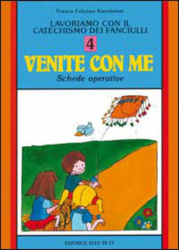 Lavoriamo con il catechismo dei fanciulli «Venite con me». Schede operative - Vol. 4 - Librerie.coop Lavoriamo con il catechismo dei fanciulli «Venite con me». Schede operative - Vol. 4 - Librerie.coop