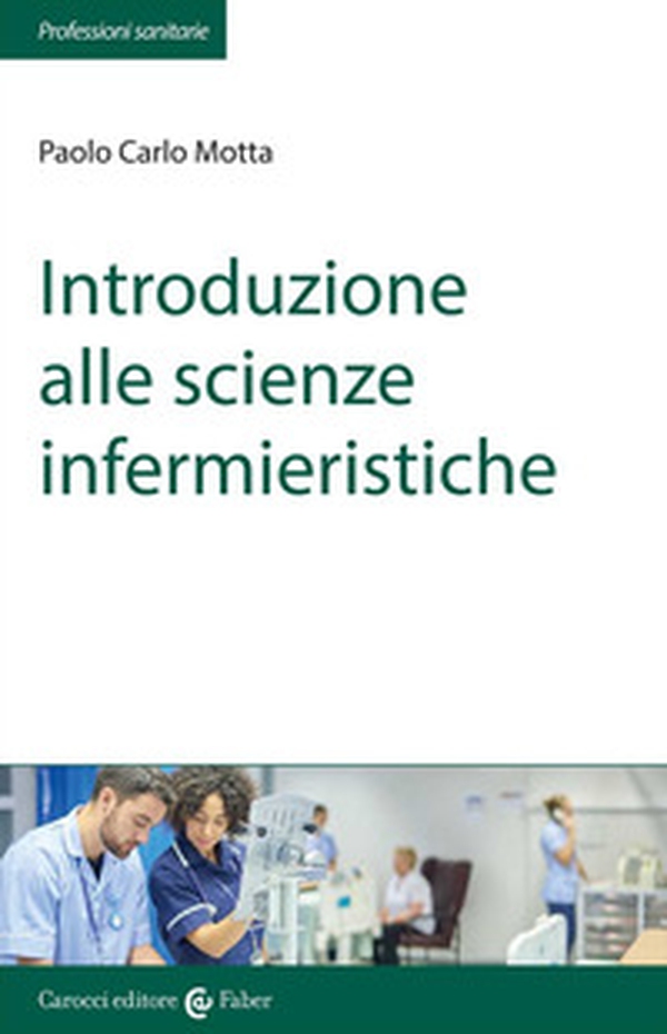 Introduzione alle scienze infermieristiche - Librerie.coop Introduzione alle scienze infermieristiche - Librerie.coop