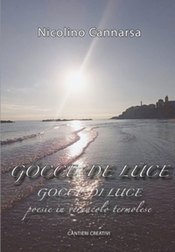 Gócce de lüce. Poesie in vernacolo termolese - Librerie.coop Gócce de lüce. Poesie in vernacolo termolese - Librerie.coop