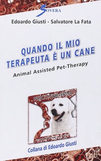 Quando il mio terapeuta è un cane. Animal assisted pet-therarpy - Librerie.coop