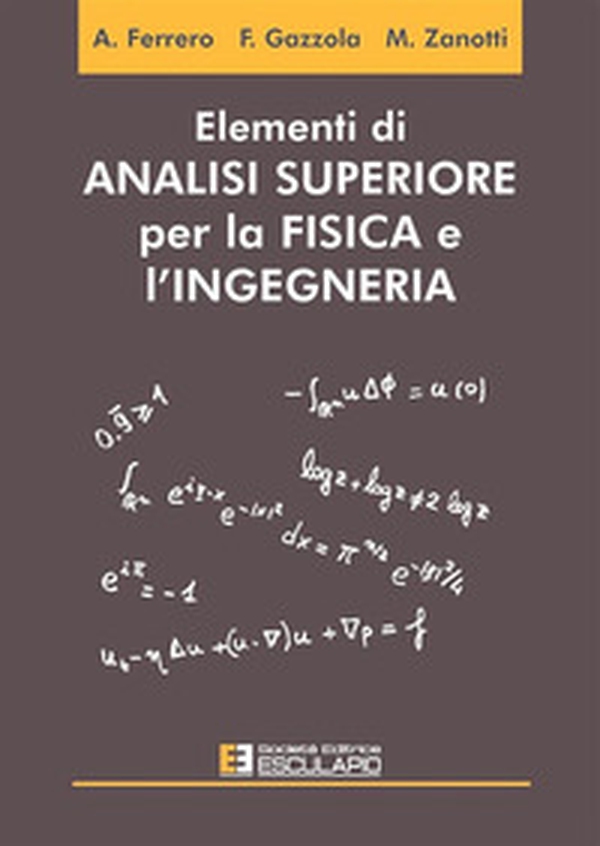 Elementi di analisi superiore per la fisica e l'ingegneria - Librerie.coop Elementi di analisi superiore per la fisica e l'ingegneria - Librerie.coop