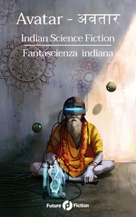 Avatar. Indian science fiction-Fantascienza indiana - Librerie.coop