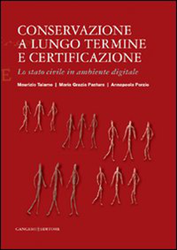 Conservazione a lungo termine e certificazione. Lo stato civile in ambiente digitale - Librerie.coop Conservazione a lungo termine e certificazione. Lo stato civile in ambiente digitale - Librerie.coop