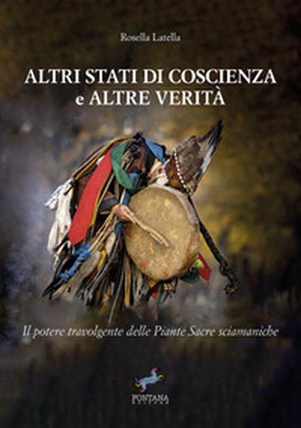 Altri stati di coscienza e altre verità. Il potere travolgente delle piante sacre sciamaniche - Librerie.coop Altri stati di coscienza e altre verità. Il potere travolgente delle piante sacre sciamaniche - Librerie.coop