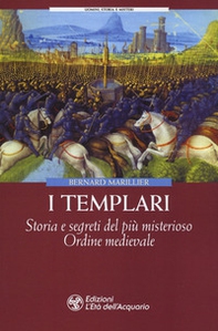 I Templari. Storia e segreti del più misterioso Ordine medievale - Librerie.coop