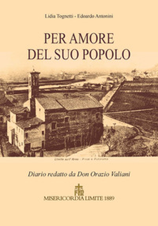Per amore del suo popolo. Diario redatto da Don Orazio Valiani - Librerie.coop Per amore del suo popolo. Diario redatto da Don Orazio Valiani - Librerie.coop