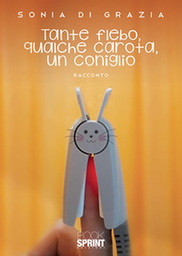 Tante flebo, qualche carota, un coniglio - Librerie.coop Tante flebo, qualche carota, un coniglio - Librerie.coop