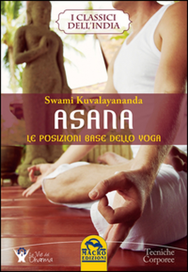 Asana. Le posizioni base dello yoga - Librerie.coop Asana. Le posizioni base dello yoga - Librerie.coop