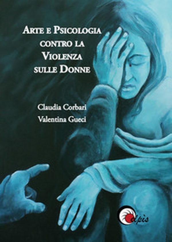 Arte e psicologia contro la violenza sulle donne - Librerie.coop Arte e psicologia contro la violenza sulle donne - Librerie.coop
