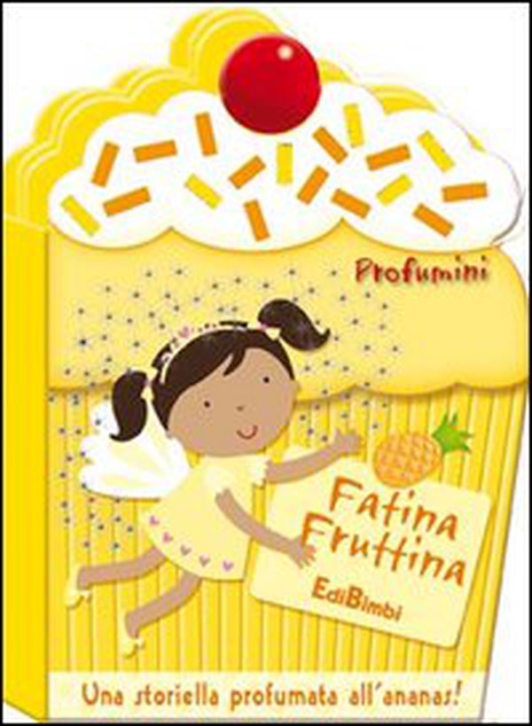 Fatina Fruttina. Profumini - Librerie.coop Fatina Fruttina. Profumini - Librerie.coop