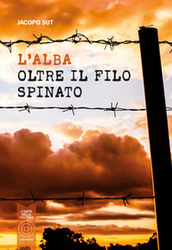L'alba oltre il filo spinato - Librerie.coop L'alba oltre il filo spinato - Librerie.coop