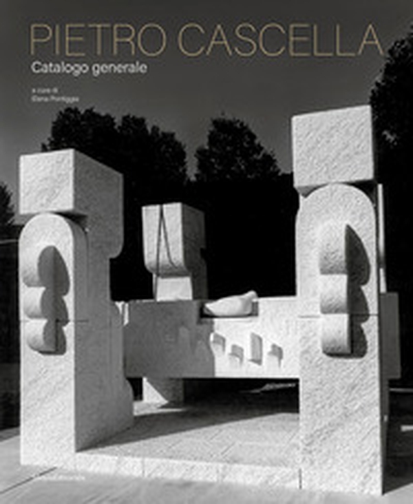 Pietro Cascella catalogo generale - Librerie.coop Pietro Cascella catalogo generale - Librerie.coop