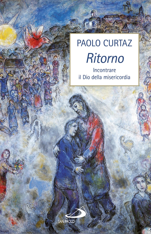 Ritorno. Incontrare il Dio della misericordia - Librerie.coop Ritorno. Incontrare il Dio della misericordia - Librerie.coop