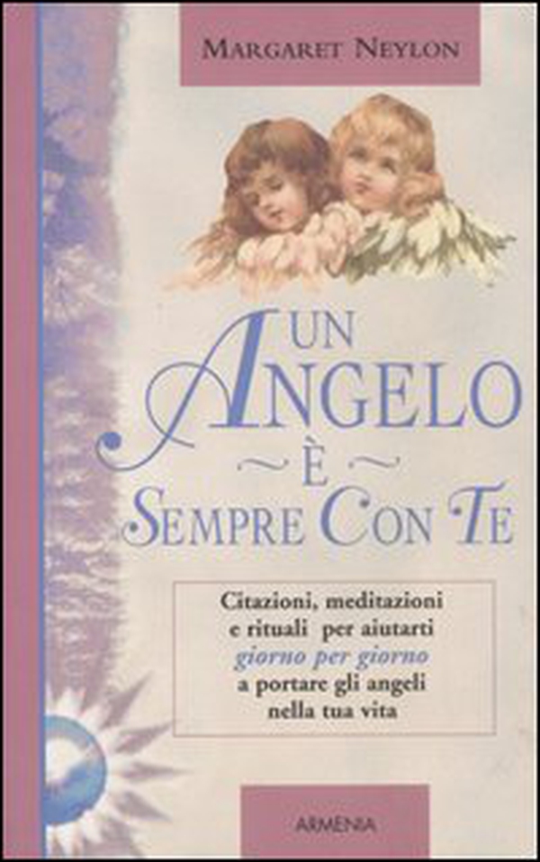 Un angelo è sempre con te. Citazioni, meditazioni e rituali per aiutarti giorno per giorno a portare gli angeli nella tua vita - Librerie.coop Un angelo è sempre con te. Citazioni, meditazioni e rituali per aiutarti giorno per giorno a portare gli angeli nella tua vita - Librerie.coop