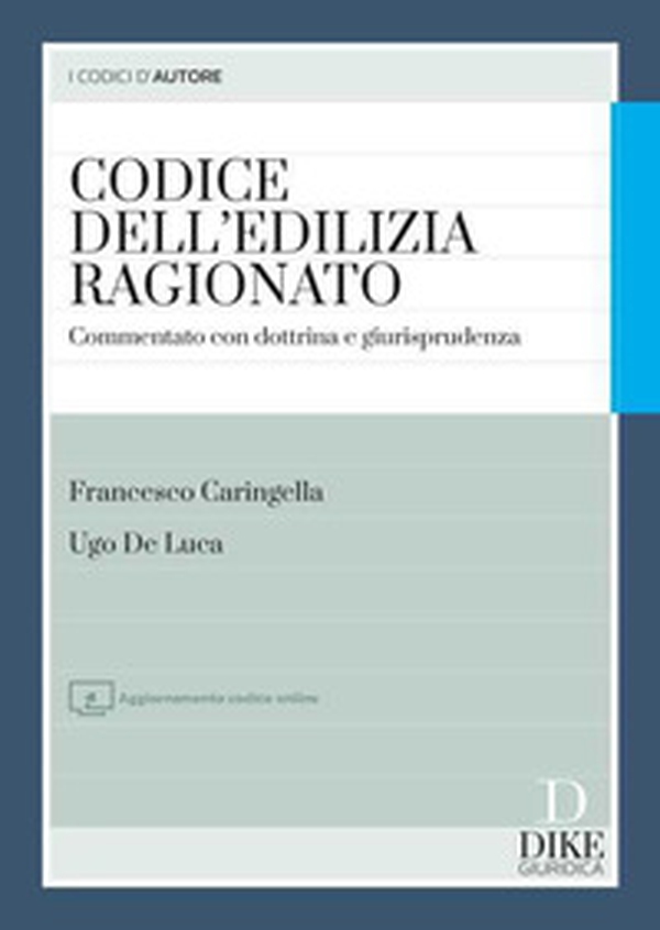 Codice dell'edilizia ragionato. Commentato con dottrina e giurisprudenza - Librerie.coop Codice dell'edilizia ragionato. Commentato con dottrina e giurisprudenza - Librerie.coop