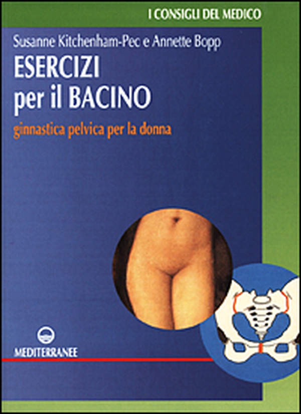 Esercizi per il bacino. Ginnastica pelvica per la donna - Librerie.coop Esercizi per il bacino. Ginnastica pelvica per la donna - Librerie.coop