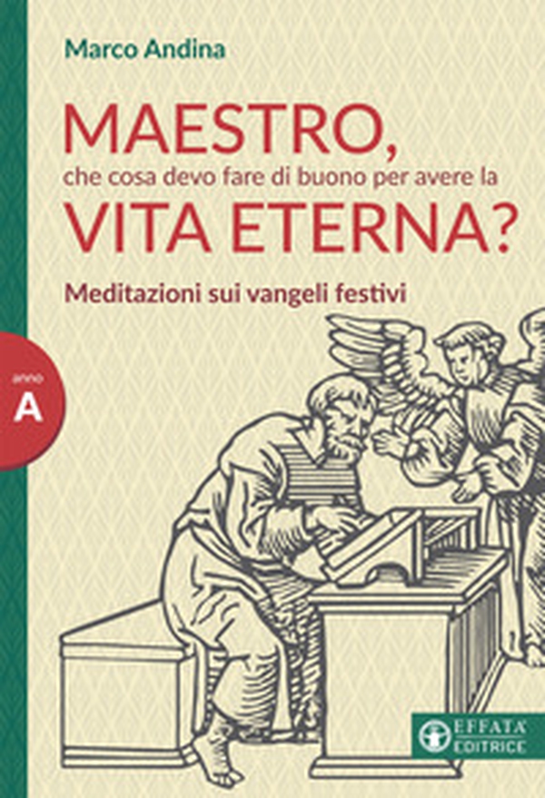Maestro che cosa devo fare di buono per la vita eterna? Meditazioni sui Vangeli festivi. Anno A - Librerie.coop Maestro che cosa devo fare di buono per la vita eterna? Meditazioni sui Vangeli festivi. Anno A - Librerie.coop