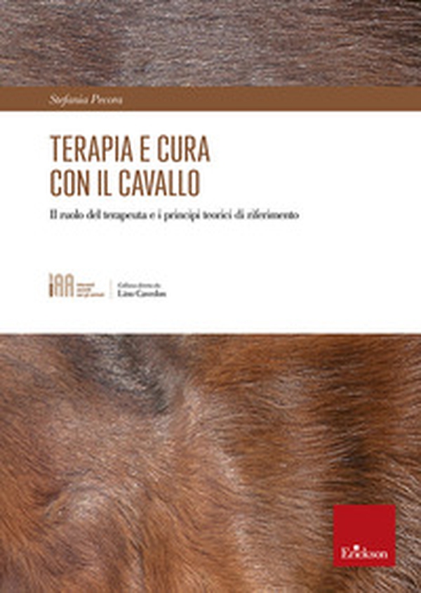 Terapia e cura con il cavallo. Il ruolo del terapeuta e i principi teorici di riferimento - Librerie.coop Terapia e cura con il cavallo. Il ruolo del terapeuta e i principi teorici di riferimento - Librerie.coop