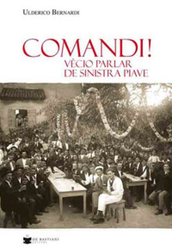 Comandi! Vècio parlar de sinistra Piave - Librerie.coop Comandi! Vècio parlar de sinistra Piave - Librerie.coop