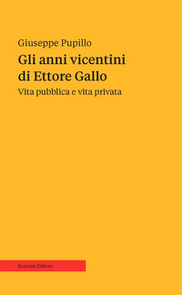 Gli anni vicentini di Ettore Gallo. Vita pubblica e vita privata - Librerie.coop Gli anni vicentini di Ettore Gallo. Vita pubblica e vita privata - Librerie.coop