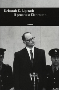 Il processo Eichmann - Librerie.coop