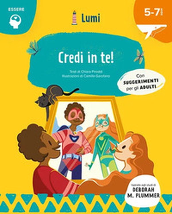 Credi in te! Quaderno di attività. Con suggerimenti per gli adulti. Lumi - Librerie.coop Credi in te! Quaderno di attività. Con suggerimenti per gli adulti. Lumi - Librerie.coop