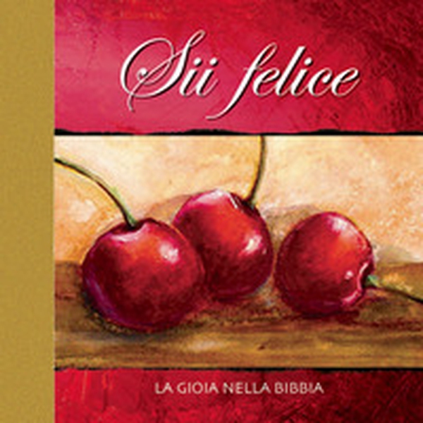 Sii felice. La gioia nella Bibbia - Librerie.coop Sii felice. La gioia nella Bibbia - Librerie.coop
