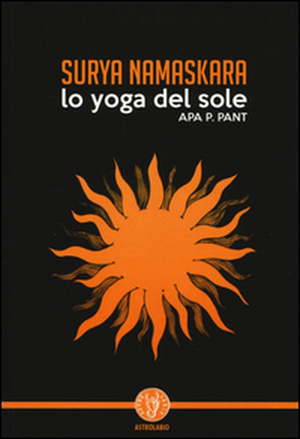 Surya namaskara. Lo yoga del sole - Librerie.coop Surya namaskara. Lo yoga del sole - Librerie.coop