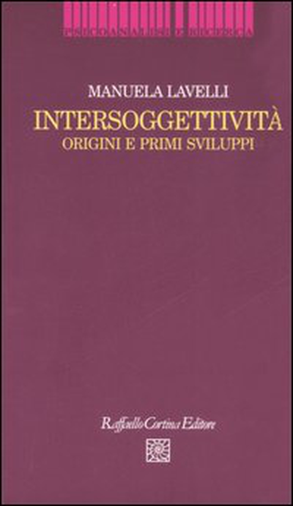 Intersoggettività. Origini e primi sviluppi - Librerie.coop Intersoggettività. Origini e primi sviluppi - Librerie.coop