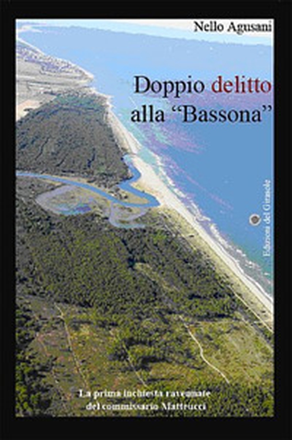 Doppio delitto alla «Bassona» - Librerie.coop Doppio delitto alla «Bassona» - Librerie.coop