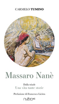 Massaro Nanè. Una vita tante storie - Librerie.coop