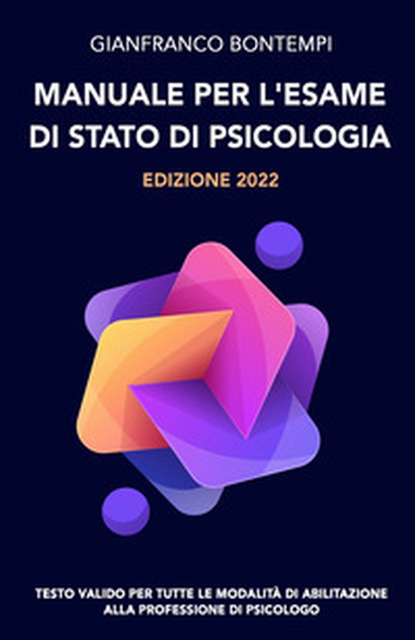 Manuale per l'esame di Stato di psicologia. Edizione 2022. Testo valido per tutte le modalità di abilitazione alla professione di psicologo - Librerie.coop Manuale per l'esame di Stato di psicologia. Edizione 2022. Testo valido per tutte le modalità di abilitazione alla professione di psicologo - Librerie.coop