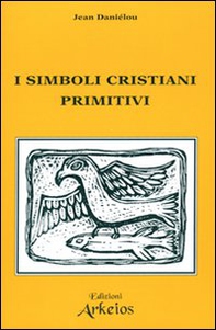 I simboli cristiani primitivi - Librerie.coop