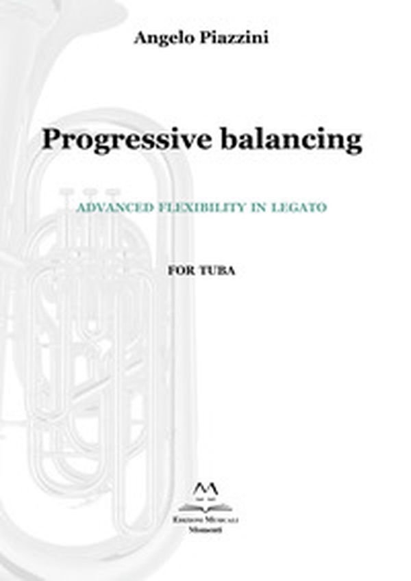 Progressive balancing. Advanced flexibility in legato. For tuba - Librerie.coop Progressive balancing. Advanced flexibility in legato. For tuba - Librerie.coop