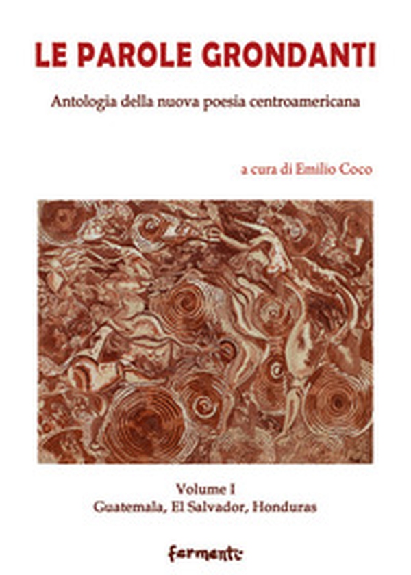 Le parole grondanti. Antologia della nuova poesia centroamericana. Ediz. italiana e spagnola - Librerie.coop Le parole grondanti. Antologia della nuova poesia centroamericana. Ediz. italiana e spagnola - Librerie.coop