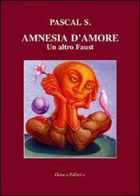 Amnesia d'amore. Un altro Faust - Librerie.coop
