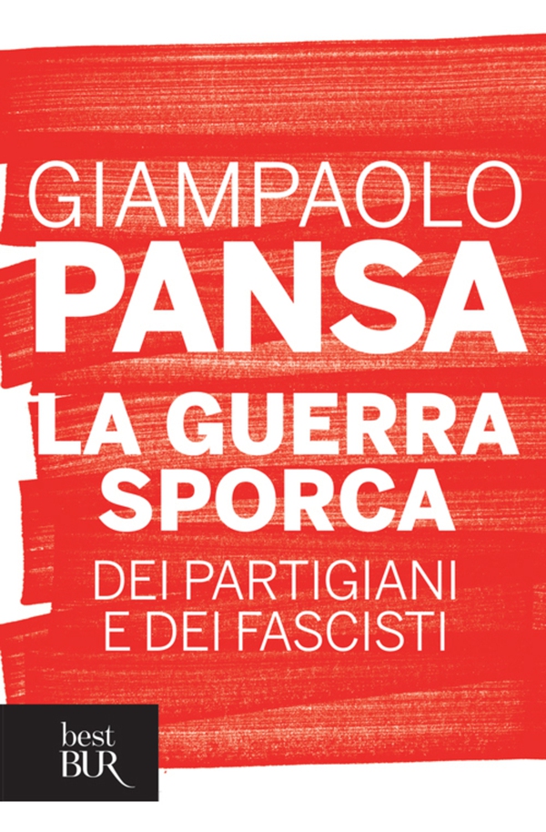 La guerra sporca dei partigiani e dei fascisti - Librerie.coop La guerra sporca dei partigiani e dei fascisti - Librerie.coop