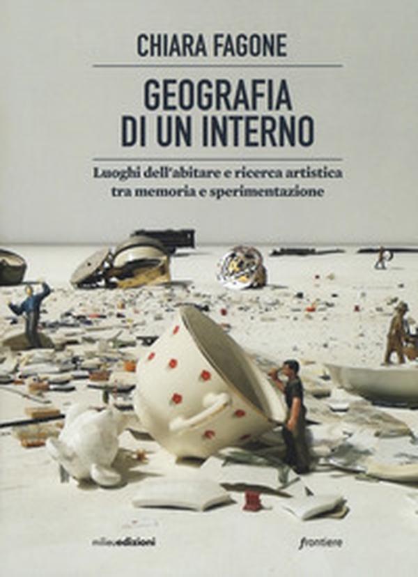 Geografia di un interno. Luoghi dell'abitare tra memoria e sperimentazione - Librerie.coop Geografia di un interno. Luoghi dell'abitare tra memoria e sperimentazione - Librerie.coop