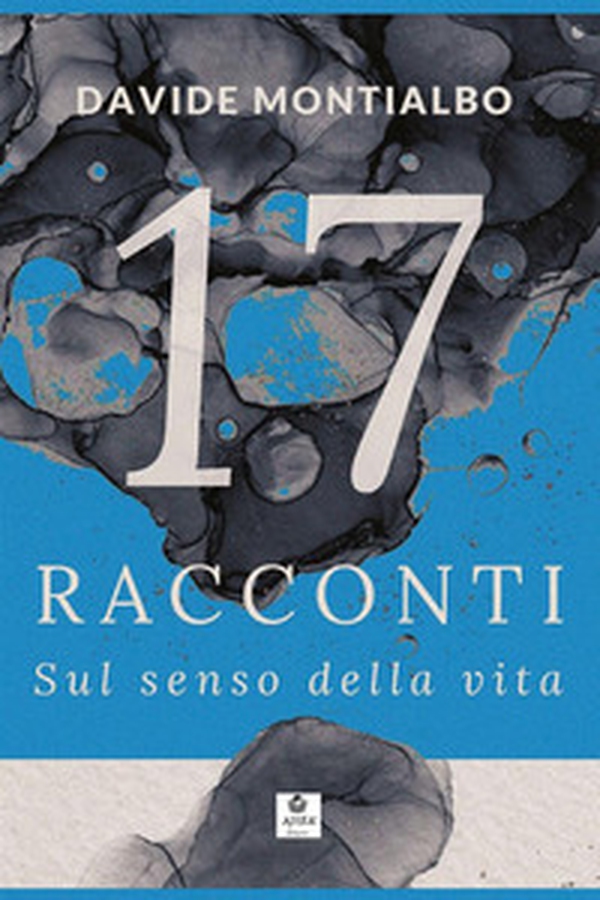 17 racconti sul senso della vita - Librerie.coop 17 racconti sul senso della vita - Librerie.coop