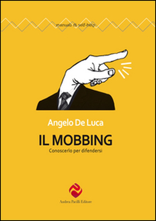 Il mobbing. Conoscerlo per difendersi - Librerie.coop Il mobbing. Conoscerlo per difendersi - Librerie.coop