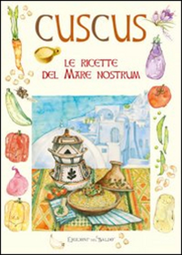 Cuscus. Le ricette del mare nostrum - Librerie.coop Cuscus. Le ricette del mare nostrum - Librerie.coop
