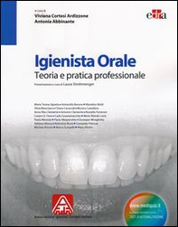 Igienista orale. Teoria e pratica professionale - Librerie.coop