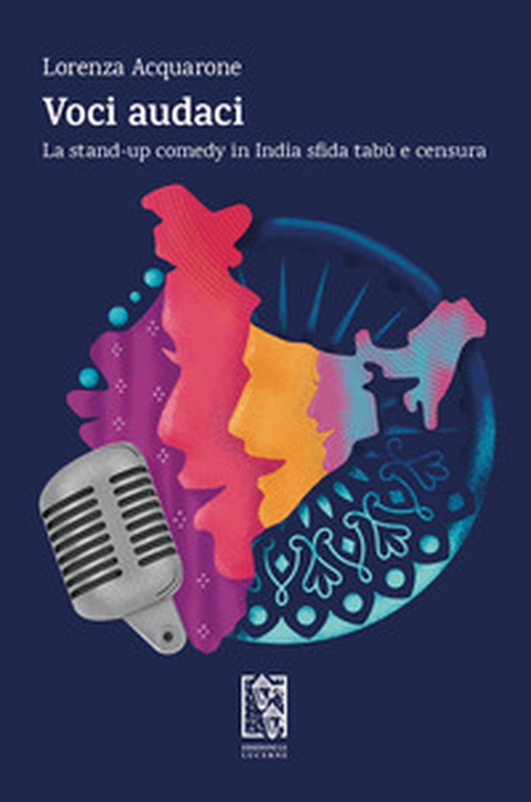 Voci audaci. La stand-up comedy in India sfida tabù e censura - Librerie.coop Voci audaci. La stand-up comedy in India sfida tabù e censura - Librerie.coop