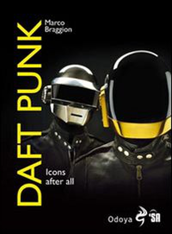 Daft Punk. Icons after all. Ediz. italiana - Librerie.coop Daft Punk. Icons after all. Ediz. italiana - Librerie.coop