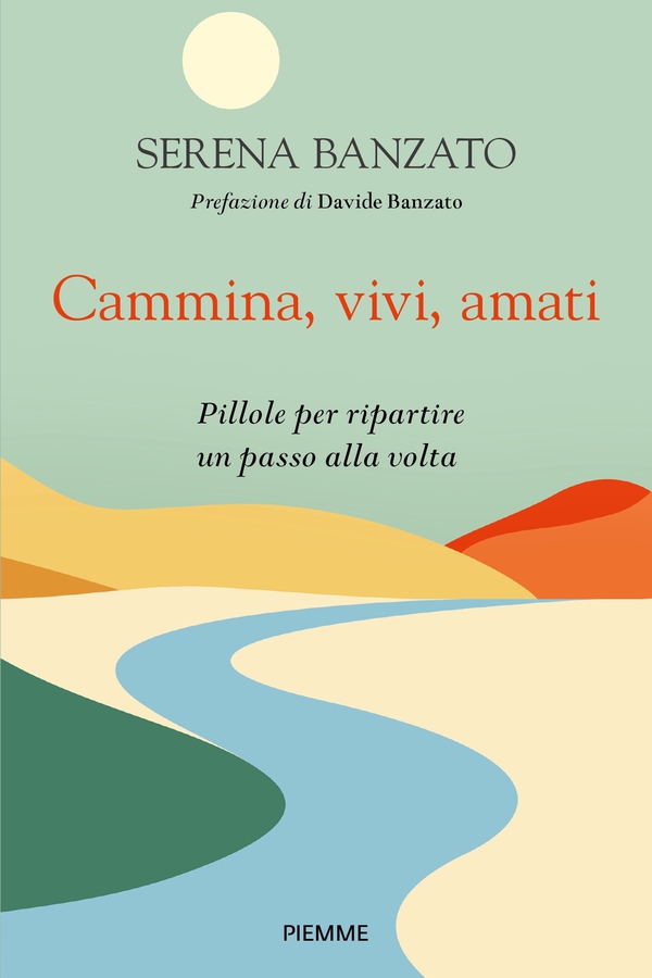 Cammina, vivi, amati - Librerie.coop Cammina, vivi, amati - Librerie.coop
