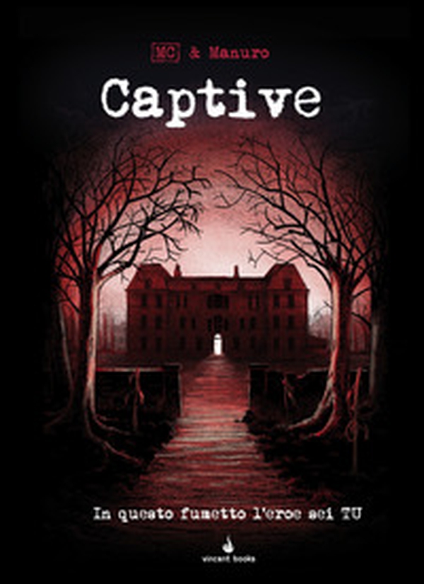 Captive. In questo fumetto l'eroe sei tu! Fumettogame - Librerie.coop Captive. In questo fumetto l'eroe sei tu! Fumettogame - Librerie.coop