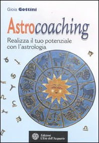 Astrocoaching. Realizza il tuo potenziale con l'astrologia - Librerie.coop