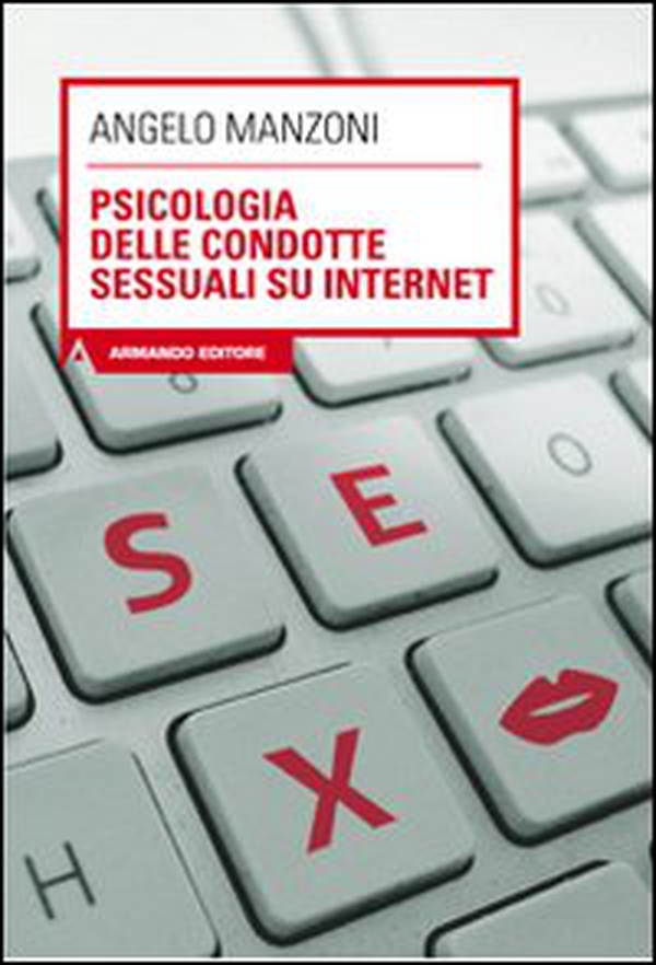 Psicologia delle condotte sessuali su internet - Librerie.coop Psicologia delle condotte sessuali su internet - Librerie.coop