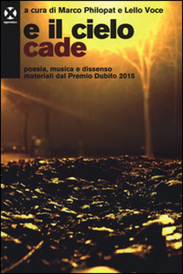 E il cielo cade. Poesia, musica e dissenso materiali dal Premio Dubito 2015 - Librerie.coop E il cielo cade. Poesia, musica e dissenso materiali dal Premio Dubito 2015 - Librerie.coop