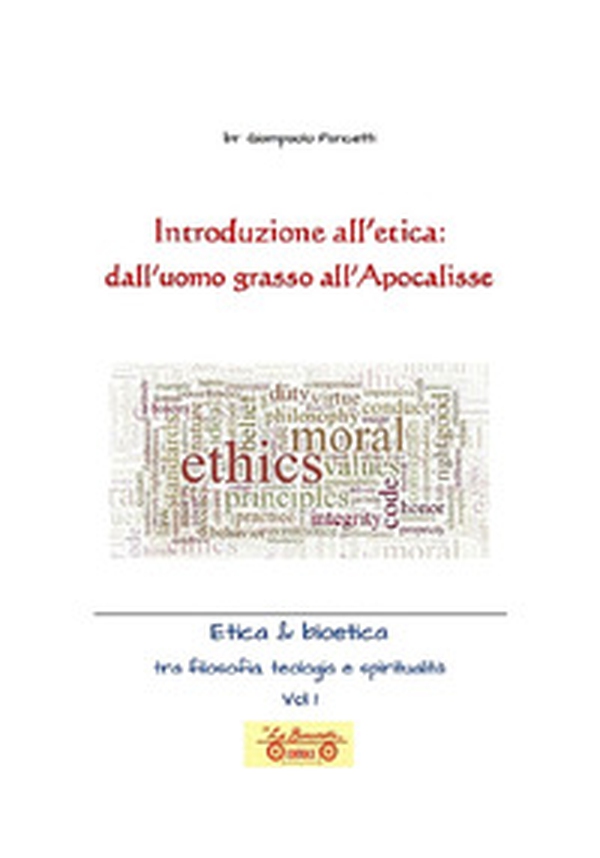 Introduzione all'etica: dall'uomo grasso all'apocalisse. Etica & Bioetica tra filosofia e spiritualità - Librerie.coop Introduzione all'etica: dall'uomo grasso all'apocalisse. Etica & Bioetica tra filosofia e spiritualità - Librerie.coop